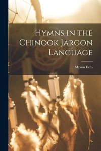 Produktbild: Hymns in the Chinook Jargon Language