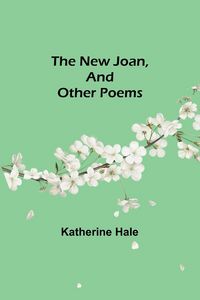 Produktbild: The New Joan, and Other Poems