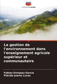 Produktbild: La gestion de l'environnement dans l'enseignement agricole sup&eacute;rieur et communautaire