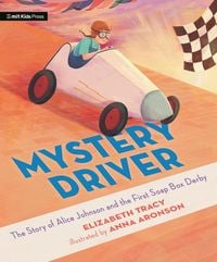 Produktbild: Mystery Driver: The Story of Alice Johnson and the First Soap Box Derby