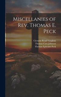 Produktbild: Miscellanies of Rev. Thomas E. Peck