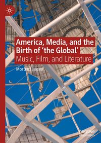 Produktbild: America, Media, and the Birth of 'the Global'