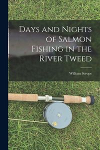 Produktbild: Days and Nights of Salmon Fishing in the River Tweed