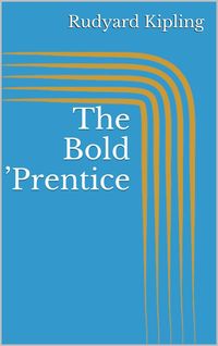 Bild vom Artikel The Bold 'Prentice vom Autor Rudyard Kipling