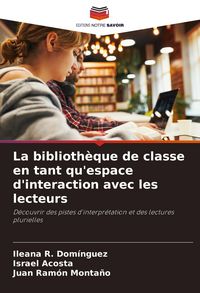 Produktbild: La biblioth&egrave;que de classe en tant qu'espace d'interaction avec les lecteurs