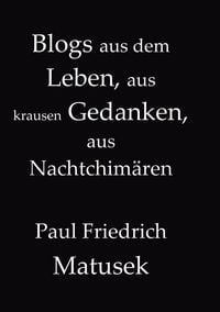 Produktbild: Blogs aus dem Leben, aus krausen Gedanken, aus Nachtchim&auml;ren