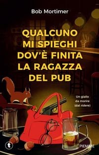 Produktbild: Qualcuno mi spieghi dov'&egrave; finita la ragazza del pub. Un giallo da morire (dal ridere)