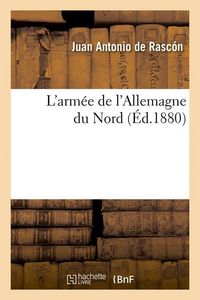Produktbild: L'Arm&eacute;e de l'Allemagne Du Nord (&Eacute;d.1880)
