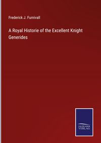 Produktbild: A Royal Historie of the Excellent Knight Generides