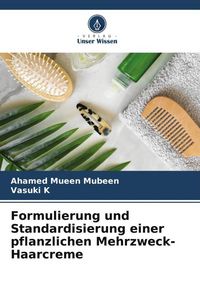 Produktbild: Formulierung und Standardisierung einer pflanzlichen Mehrzweck-Haarcreme