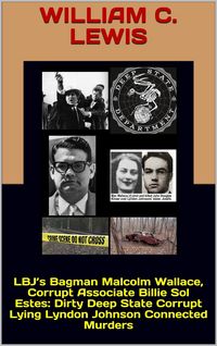 Produktbild: LBJ's Bagman Malcolm Wallace, Corrupt Associate Billie Sol Estes: Dirty Deep State Corrupt Lying Lyndon Johnson Connected Murders
