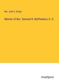 Produktbild: Memoir of Rev. Samuiel B. McPheeters, D. D.