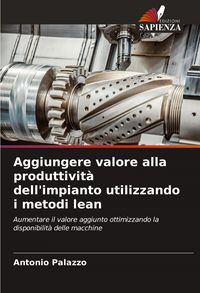 Produktbild: Aggiungere valore alla produttivit&agrave; dell'impianto utilizzando i metodi lean