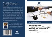 Produktbild: Das Gesetz der verschuldensunabh&auml;ngigen Haftung f&uuml;r Produkte in Indonesien