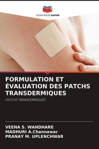 Produktbild: Formulation Et &Eacute;valuation des Patchs Transdermiques