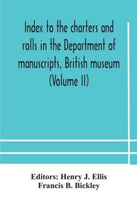 Produktbild: Index To The Charters And Rolls In The Department Of Manuscripts, British Museum (Volume Ii) Religious Houses And Other Corporations, And Index Locoru