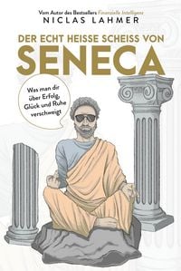 Produktbild: Der echt hei&szlig;e Schei&szlig; von Seneca