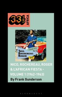 Produktbild: Nico, Rochereau, Roger & l'African Fiesta - Volume 1 (1962-1963)