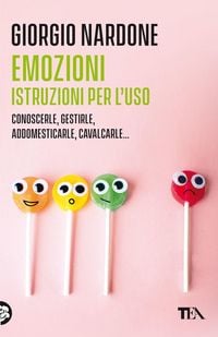 Produktbild: Emozioni. Istruzioni per l'uso. Conoscerle, gestirle, addomesticarle, cavalcarle...