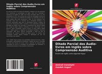 Produktbild: Ditado Parcial dos &Aacute;udio-livros em Ingl&ecirc;s sobre Compreens&atilde;o Auditiva