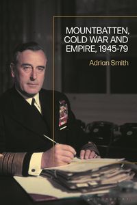 Produktbild: Mountbatten, Cold War and Empire, 1945-79
