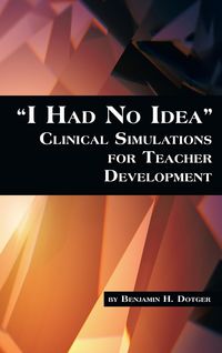 Produktbild: I Had No Idea Clinical Simulations for Teacher Development (Hc)