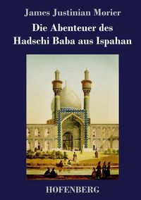 Produktbild: Die Abenteuer des Hadschi Baba aus Ispahan