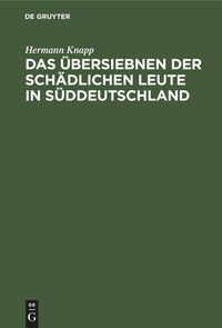 Produktbild: Das &Uuml;bersiebnen der sch&auml;dlichen Leute in S&uuml;ddeutschland