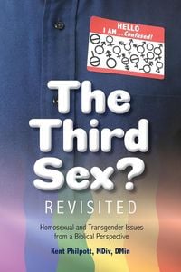Produktbild: The Third Sex? Revisited: Homosexual and Transgender Issues from a Biblical Perspective