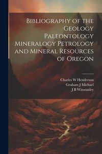 Produktbild: Bibliography of the Geology Paleontology Mineralogy Petrology and Mineral Resources of Oregon