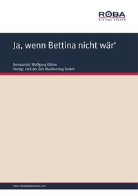 Produktbild: Ja, wenn Bettina nicht w&auml;r'