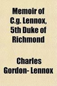 Produktbild: Memoir of C.G. Lennox, 5th Duke of Richmond