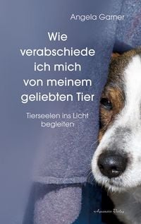 Produktbild: Wie verabschiede ich mich von meinem geliebten Tier
