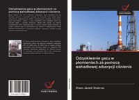 Produktbild: Odzyskiwanie gazu w p&iquest;omieniach za pomoc&iquest; wahad&iquest;owej adsorpcji ci&iquest;nienia