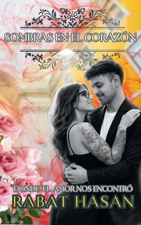 Produktbild: Sombras en el Coraz&oacute;n : Donde el amor nos encontr&oacute; (serie deseo oscuro, #2)