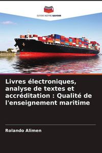 Produktbild: Livres &eacute;lectroniques, analyse de textes et accr&eacute;ditation : Qualit&eacute; de l'enseignement maritime