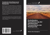 Produktbild: Evolution&auml;re Klassifizierung der planktischen Foraminiferen der Rotaliporida