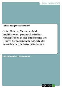 Produktbild: Geist, Materie, Menschenbild. Implikationen panpsychistischer Konzeptionen in de
