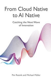 Produktbild: From Cloud Native to AI Native