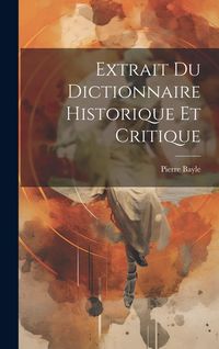 Produktbild: Extrait Du Dictionnaire Historique Et Critique