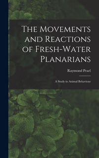 Produktbild: The Movements and Reactions of Fresh-water Planarians