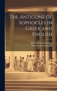 Produktbild: The Antigone of Sophocles in Greek and English