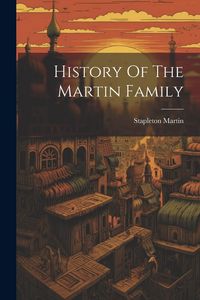 Produktbild: History Of The Martin Family