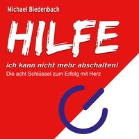 Produktbild: HILFE ich kann nicht mehr abschalten!