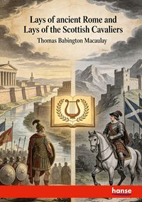 Produktbild: Lays of ancient Rome and Lays of the Scottish Cavaliers