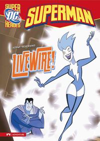 Bild vom Artikel Superman: Livewire! vom Autor Blake A. Hoena
