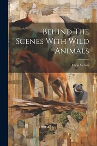 Produktbild: Behind The Scenes With Wild Animals