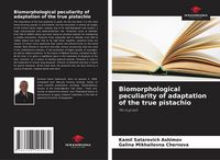 Produktbild: Biomorphological peculiarity of adaptation of the true pistachio