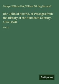 Produktbild: Don John of Austria, or Passages from the History of the Sixteenth Century, 1547-1578
