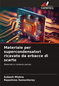 Produktbild: Materiale per supercondensatori ricavato da erbacce di scarto